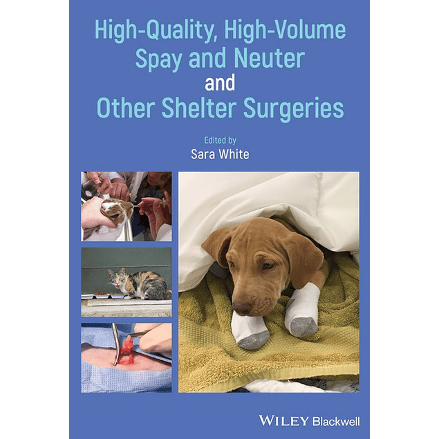 High–Quality, High–Volume Spay and Neuter and Other Shelter Surgeries