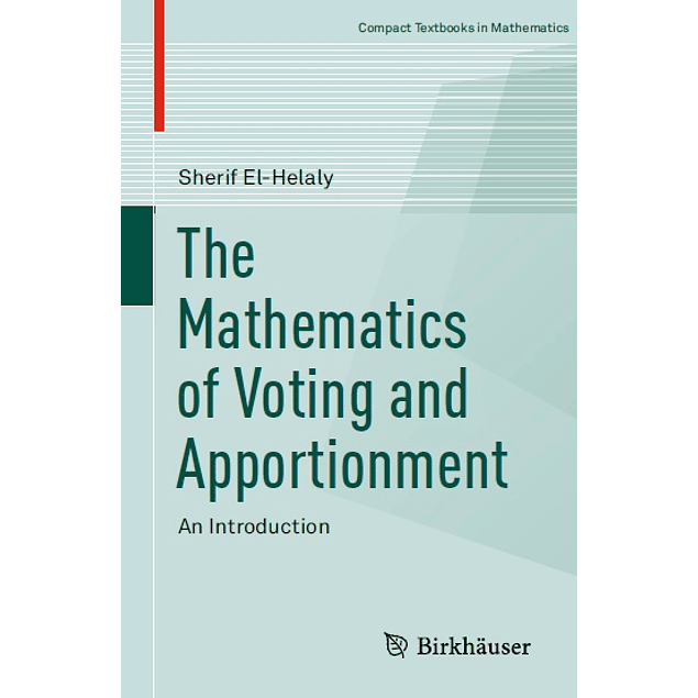 The Mathematics of Voting and Apportionment: An Introduction