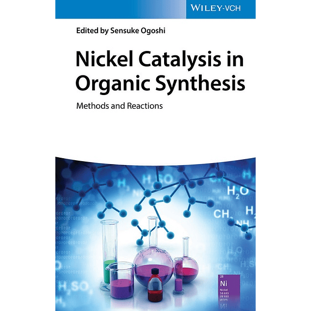 Nickel Catalysis in Organic Synthesis: Methods and Reactions