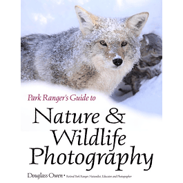  Park Ranger's Guide to Nature & Wildlife Photography 