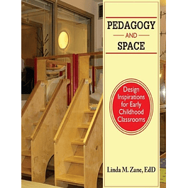  Pedagogy and Space: Design Inspirations for Early Childhood Classrooms 