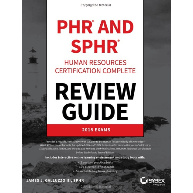 PHR and SPHR Professional in Human Resources Certification Complete Review Guide: 2018 Exams