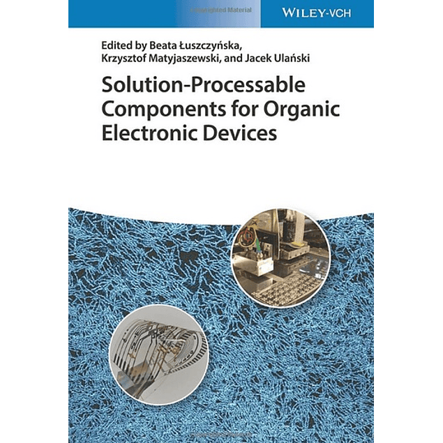 Solution-Processable Components for Organic Electronic Devices