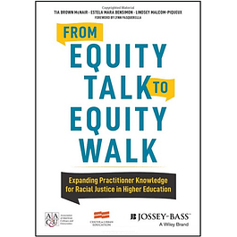 From Equity Talk to Equity Walk: Expanding Practitioner Knowledge for Racial Justice in Higher Education