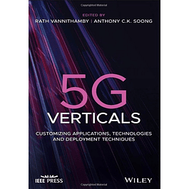 5G Verticals: Customizing Applications, Technologies and Deployment Techniques