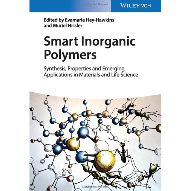 Smart Inorganic Polymers: Synthesis, Properties, and Emerging Applications in Materials and Life Sciences