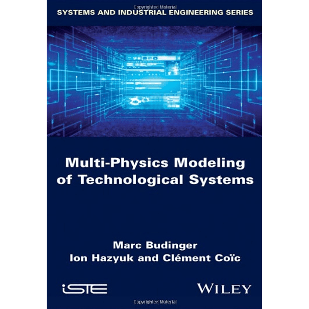 Multi-physics Modeling of Technological Systems