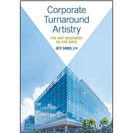Corporate Turnaround Artistry: Fix Any Business in 100 Days