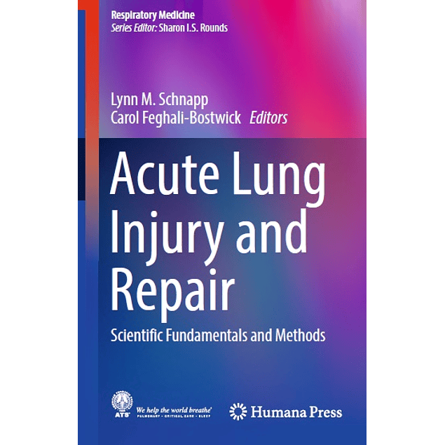 Acute Lung Injury and Repair: Scientific Fundamentals and Methods