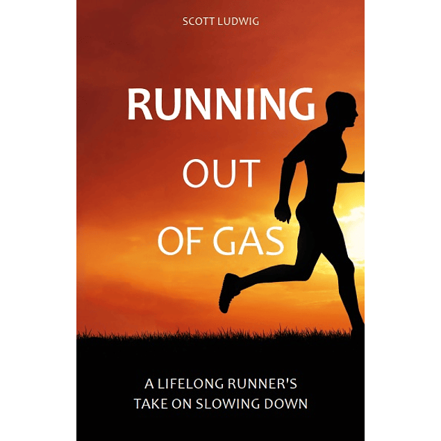 Running Out of Gas: A Lifelong Runner's Take on Slowing Down