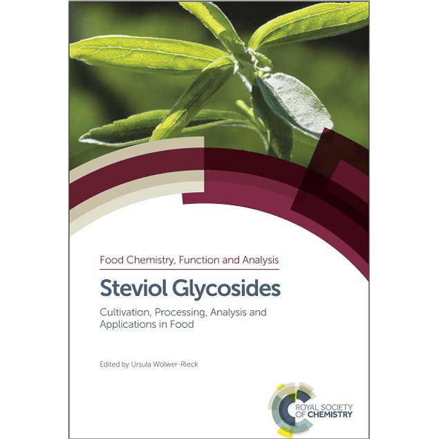 Steviol Glycosides: Cultivation, Processing, Analysis and Applications in Food