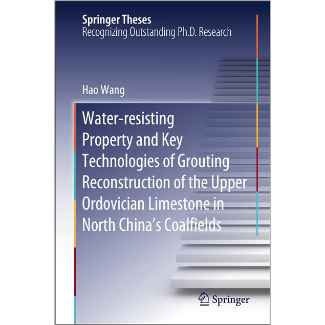 Water-resisting Property and Key Technologies of Grouting Reconstruction of the Upper Ordovician Limestone in North China’s Coalfields