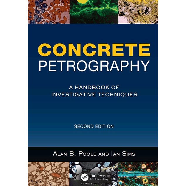 Concrete Petrography: A Handbook of Investigative Techniques