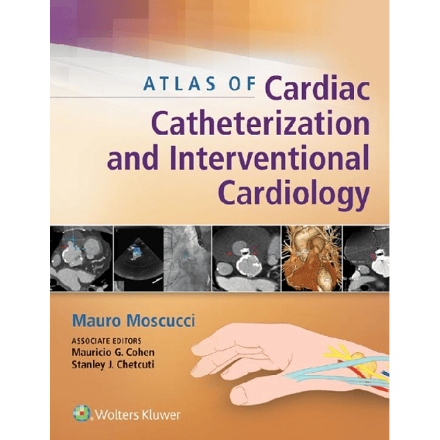  Atlas of Cardiac Catheterization and Interventional Cardiology 