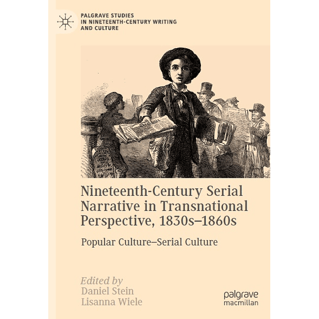 Nineteenth-Century Serial Narrative in Transnational Perspective, 1830s-1860s: Popular Culture―Serial Culture