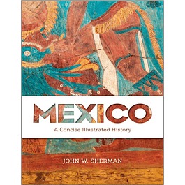  Mexico: A Concise Illustrated History 