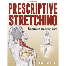 Prescriptive Stretching: Eliminate pain and prevent injury