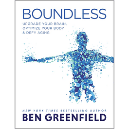 Boundless: Upgrade Your Brain, Optimize Your Body & Defy Aging