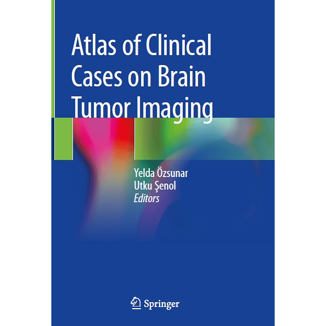 Atlas of Clinical Cases on Brain Tumor Imaging