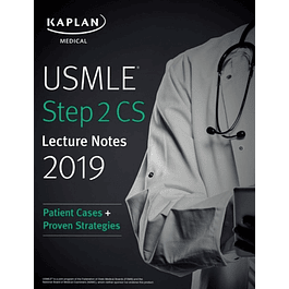 USMLE Step 2 CS Lecture Notes 2019: Patient Cases + Proven Strategies (USMLE Prep)