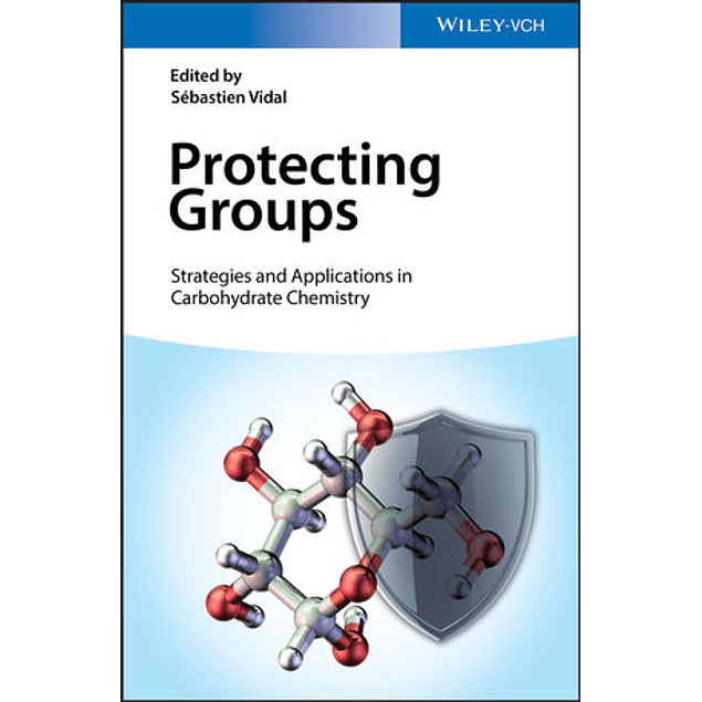 Protecting Groups: Strategies and Applications in Carbohydrate Chemistry