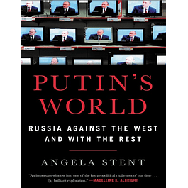  Putin's World: Russia Against the West and with the Rest 