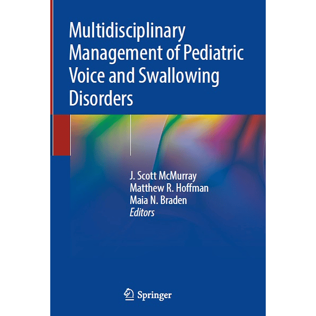 Multidisciplinary Management of Pediatric Voice and Swallowing Disorders