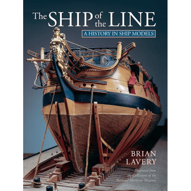 The Ship of the Line : A History in Ship Models