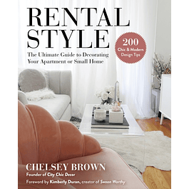  Rental Style: The Ultimate Guide to Decorating Your Apartment or Small Home 