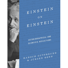  Einstein on Einstein: Autobiographical and Scientific Reflections 