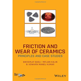 Friction and Wear of Ceramics: Principles and Case Studies