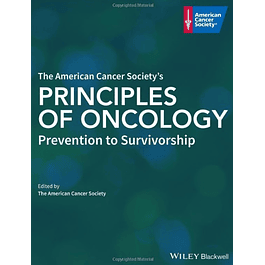 The American Cancer Society's Principles of Oncology: Prevention to Survivorship