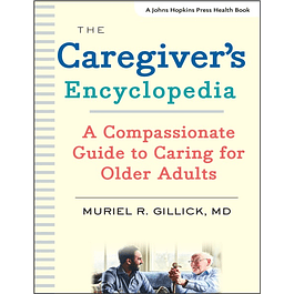 The Caregiver's Encyclopedia: A Compassionate Guide to Caring for Older Adults