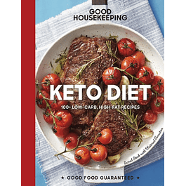 Good Housekeeping Keto Diet: 100+ Low-Carb, High-Fat Recipes