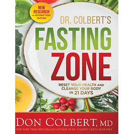 Dr. Colbert's Fasting Zone: Reset Your Health and Cleanse Your Body in 21 Days