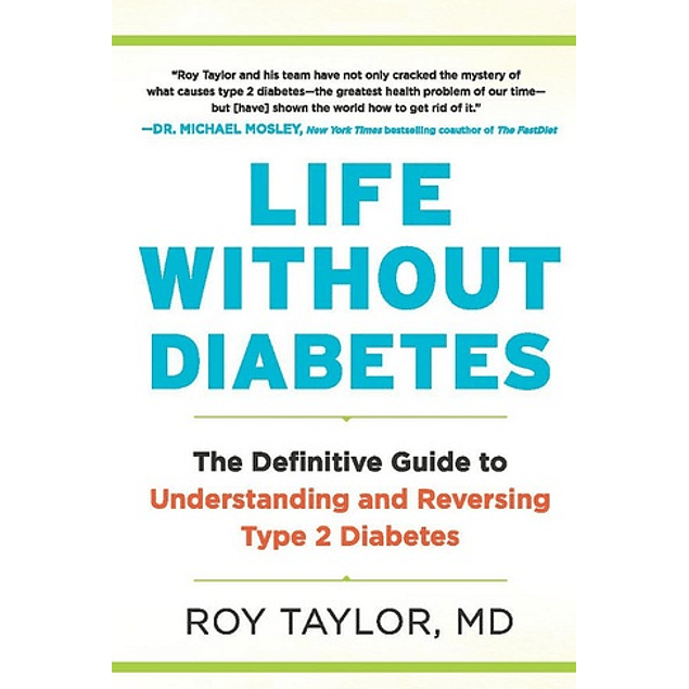 Life Without Diabetes: The Definitive Guide to Understanding and Reversing Type 2 Diabetes 