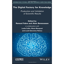 The Digital Factory for Knowledge: Production and Validation of Scientific Results