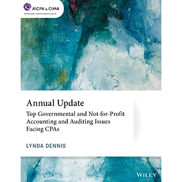 Annual Update: Top Governmental and Not–for–Profit Accounting and Auditing Issues Facing CPAs