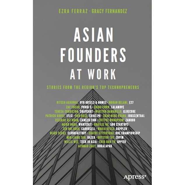 Asian Founders at Work: Stories from the Region’s Top Technopreneurs