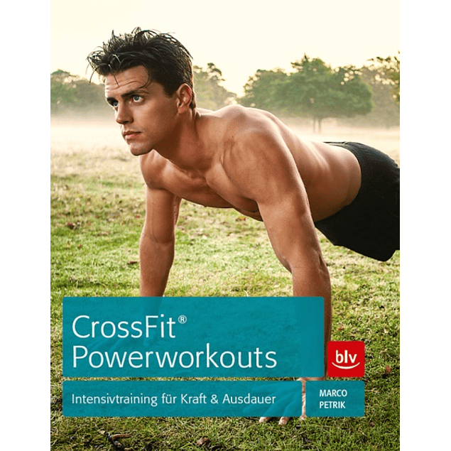 CrossFit Powerworkouts - Intensivtraining für Kraft & Ausdauer