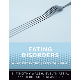 Eating Disorders: What Everyone Needs to Know®