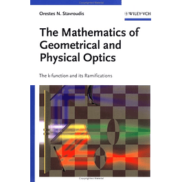 The Mathematics of Geometrical and Physical Optics: The k-function and its Ramifications