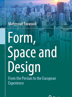 Form, Space and Design: From the Persian to the European Experience