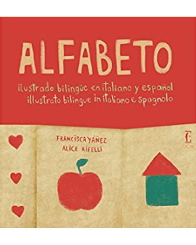 Alfabeto ilustrado bilingüe en italiano y español | Francisca Yáñez y Alice Rifelli