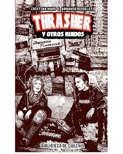 Thrasher y otros ruidos | Cristina Mars & Armando Rosselot