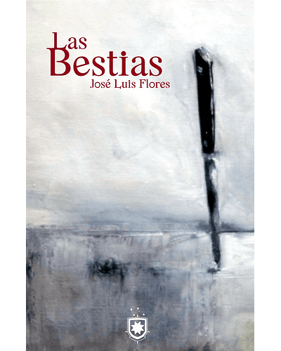 Las Bestias | José Luis Flores