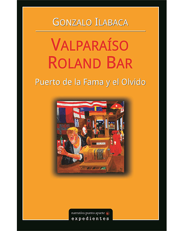 Valparaíso Roland Bar: Puerto de la fama y el olvido | Gonzalo Ilabaca