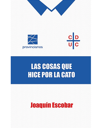 Las cosas que hice por la Cato | Joaquín Escobar