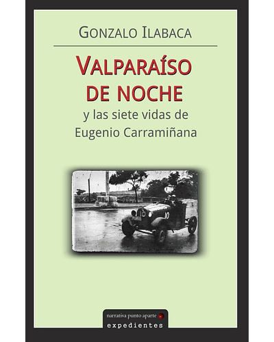Valparaíso de noche y las siete vidas de Eugenio Carramiñana | Gonzalo Ilabaca