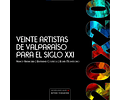 20x20: Veinte artistas de Valparaíso para el siglo XXI 